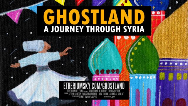 GHOSTLAND: A Journey Through Syria // Ad-Supported Screener